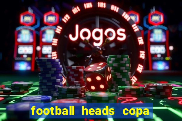 football heads copa libertadores 2015 dvadi